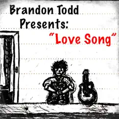 'Love Song' - Single by Brandon Todd album reviews, ratings, credits