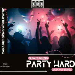 PARTY HARD (feat. Ashawo Borga) Song Lyrics