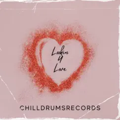 Lookin 4 Love - Single by ChillDrumsrecords album reviews, ratings, credits