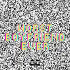 Worst Boyfriend Ever - EP by Tezo Ali album reviews, ratings, credits