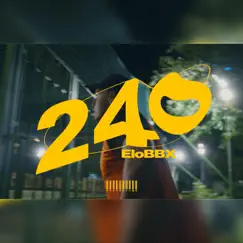 240 FPS - Single by EloBBX album reviews, ratings, credits