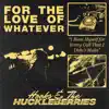 For the Love of Whatever - Single album lyrics, reviews, download