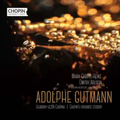 Adolphe Gutmann – Chopin’s Favourite Student by Chopin University Press, Maria Gabryś-Heyke & Dmitry Ablogin album reviews, ratings, credits