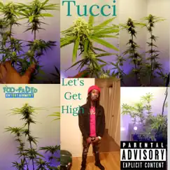 Lets Get High - Single by Toofaded tucci album reviews, ratings, credits