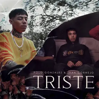 Triste - Single by Ivan Cornejo & Polo González album download