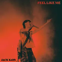 Feel Like Me - Single by Jack Kays album reviews, ratings, credits