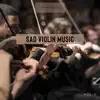 Sad Violin Music Vol. 1 album lyrics, reviews, download