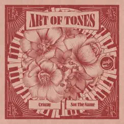 Crazay / Not the Same - EP by Art of Tones album reviews, ratings, credits