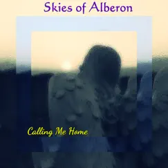 Calling Me Home - Single by Skies Of Alberon album reviews, ratings, credits