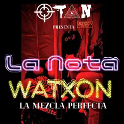 La Nota - Single by Watxon La Mezcla Perfecta album reviews, ratings, credits