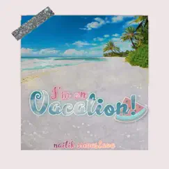 I'm on Vacation - Single by Naitik Srivastava album reviews, ratings, credits