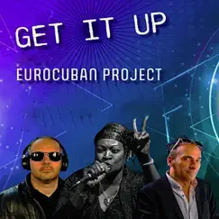 Get It Up - Single by Raul Victores, Tony Velardi, Dilu Miller & EuroCuban Project album reviews, ratings, credits