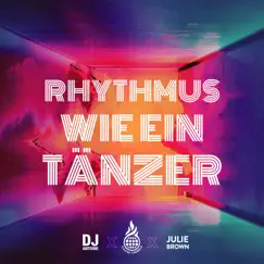 Rhythmus wie ein Tänzer - Single by Culcha Candela, DJ Antoine & Julie Brown album reviews, ratings, credits
