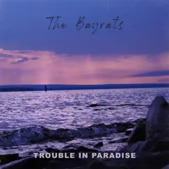 Trouble in Paradise by The Bayrats album reviews, ratings, credits