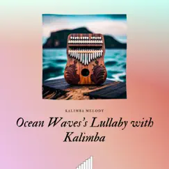 Ocean Waves's Lullaby with Kalimba by Kalimba Melody album reviews, ratings, credits
