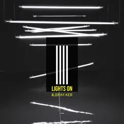 Lights On - Single by Albrim Ker album reviews, ratings, credits