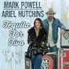 Tequila for Two (feat. Mark Powell) - Single album lyrics, reviews, download