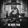 NO MORE PAIN (feat. Berto Brown, Vanilla Cain & Jrobthelaw) - Single album lyrics, reviews, download