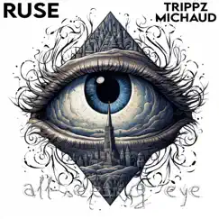 All-Seeing Eye (feat. Trippz Michaud) - Single by Ruse album reviews, ratings, credits