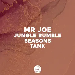 Jungle Rumble, Seasons, Tank (Original Mixes) - Single by Mr Joe album reviews, ratings, credits