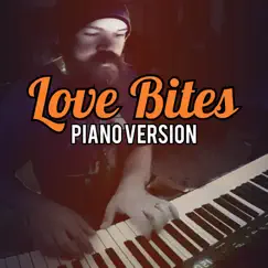 Love Bites (Piano Version) - Single by Clint Robinson album reviews, ratings, credits
