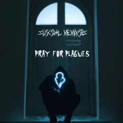 Pray for Plagues (Cover) - Single by Suicidal Memories album reviews, ratings, credits