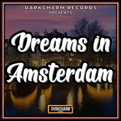 Dreams In Amsterdam by Darkcharm album reviews, ratings, credits