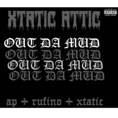Out the Mud (feat. Rufino & Xtatic) Song Lyrics