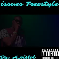 Issues (Freestyle) - Single by A.Pistol album reviews, ratings, credits