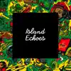 Island Echoes: Explore the Rich Sounds of Reggae Music album lyrics, reviews, download