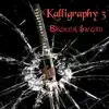 Kalligraphy 3 album lyrics, reviews, download