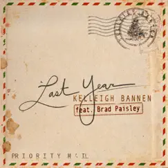 Last Year (feat. Brad Paisley) - Single by Kelleigh Bannen album reviews, ratings, credits