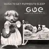 Songs to Get Puppies to Sleep album lyrics, reviews, download