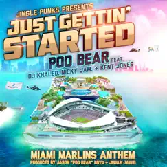 Just Gettin' Started (feat. DJ Khaled, Nicky Jam & Kent Jones) - Single by Poo Bear album reviews, ratings, credits