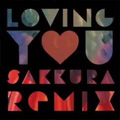 Loving You (Sakkura Remix) Song Lyrics