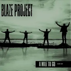 A Mile to Go (Radio Edit) - Single by Blaze Project album reviews, ratings, credits