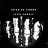Thinking Higher (Deep House Steve Harvey) - EP album lyrics, reviews, download