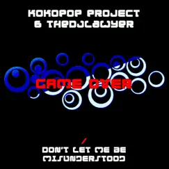 Game over / Don't Let Me Be Misunderstood - Single by KoKoPop Project & TheDjLawyer album reviews, ratings, credits