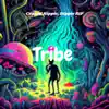 Tribe (feat. Hippie RIP) - Single album lyrics, reviews, download