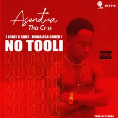 No Tooli (Lojay Monalisa Cover) - Single by Asendua Tha Cross album reviews, ratings, credits