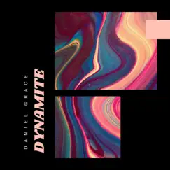 Dynamite - Single by Daniel Grace album reviews, ratings, credits