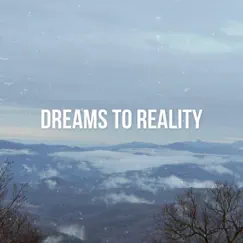 Dreams To Reality - Single by Itsbrax album reviews, ratings, credits