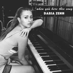 When You Hear This Song - Single by Daria Zenn album reviews, ratings, credits