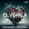 OLVIDARLA - Single album lyrics, reviews, download