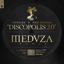Discopolis 2.0 (Meduza Remix) - Single by Lifelike & Kris Menace album reviews, ratings, credits