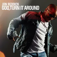 God, Turn It Around by Jon Reddick album reviews, ratings, credits