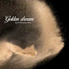 Golden Stream - Single by Quentin Dujardin album reviews, ratings, credits