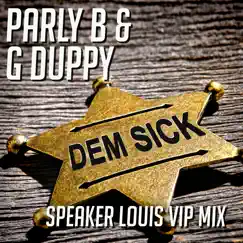 Dem Sick - Single by G Duppy & Parly B album reviews, ratings, credits