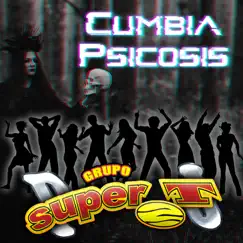 Cumbia Psicosis - Single by Grupo Super T album reviews, ratings, credits