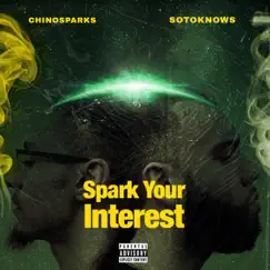 Spark Your Interest - EP by SotoKnows & Chinosparks album reviews, ratings, credits